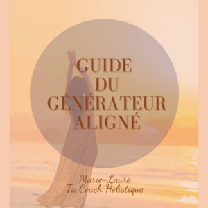 Guide du Générateur & du Générateur-Manifesteur – Reconnecte-toi à ton énergie vitale