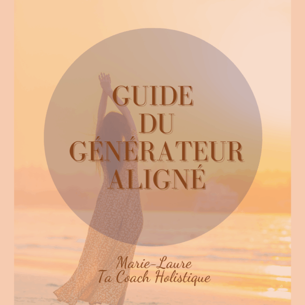 Guide du Générateur & du Générateur-Manifesteur – Reconnecte-toi à ton énergie vitale